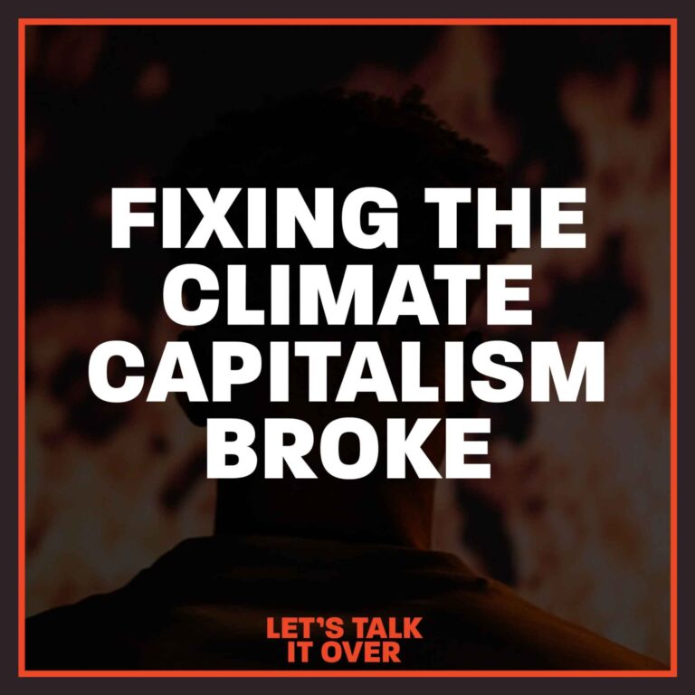Fixing the climate capitalism broke