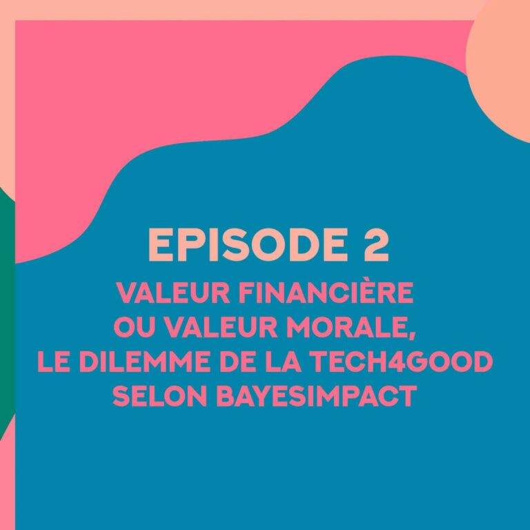 Valeur financière ou valeur morale, le dilemme de la tech4Good selon BayesImpact